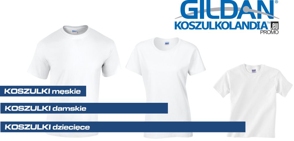 koszulki damskie męskie dzięcięce firmy GILDAN men woman kids t-shirts